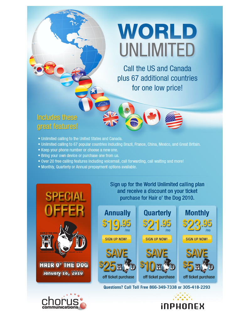 Sign up for the World Unlimited calling plan and receive a discount on your ticket purchase for Hair o'the Dog 2010.